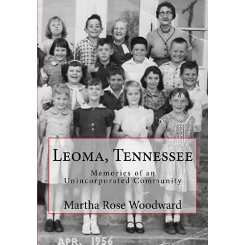 Leoma, Tennessee: Memories of an Unincorporated Community