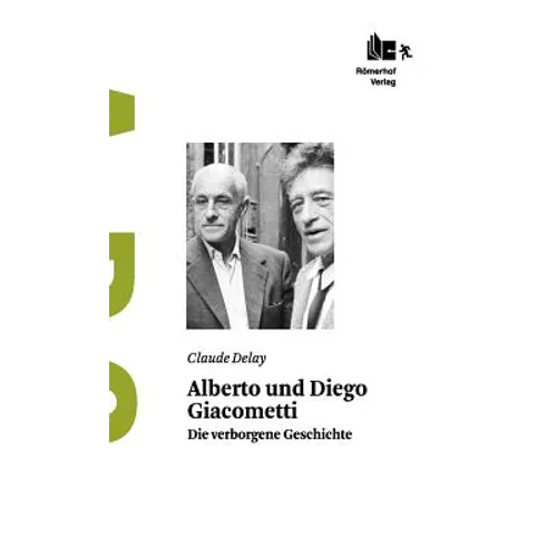 Alberto und Diego Giacometti: Die verborgene Geschichte