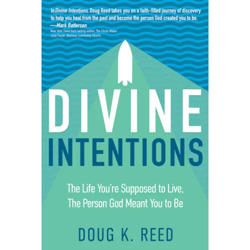 Divine Intentions: The Life You're Supposed to Live, the Person God Meant You to Be