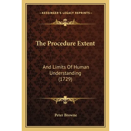 The Procedure Extent: And Limits Of Human Understanding (1729)