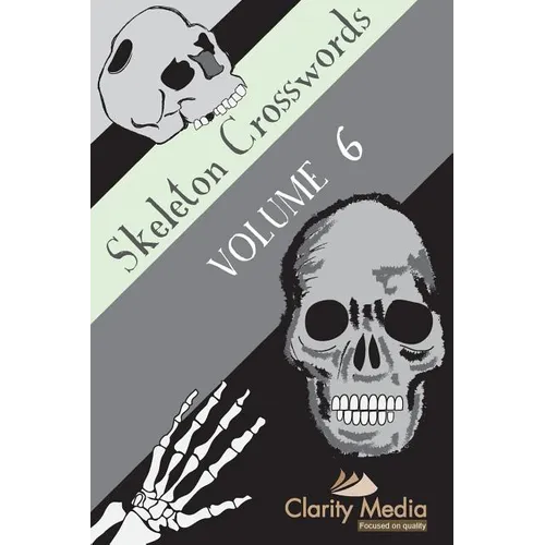 Skeleton Crosswords Volume 6: 50 of the best skeleton crossword puzzles, featuring solutions