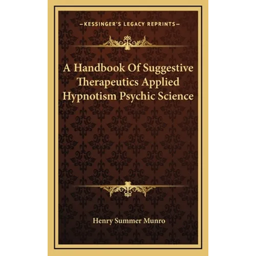 A Handbook Of Suggestive Therapeutics Applied Hypnotism Psychic Science