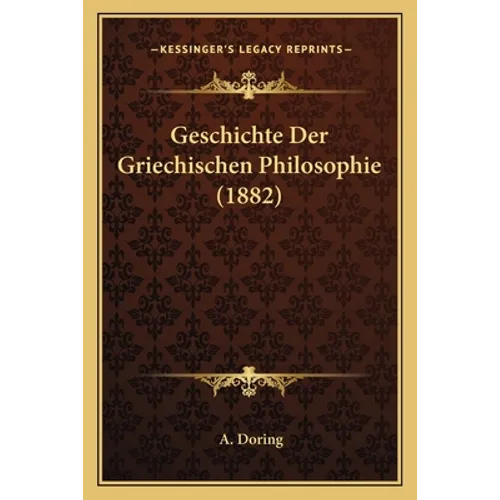 Geschichte Der Griechischen Philosophie (1882)