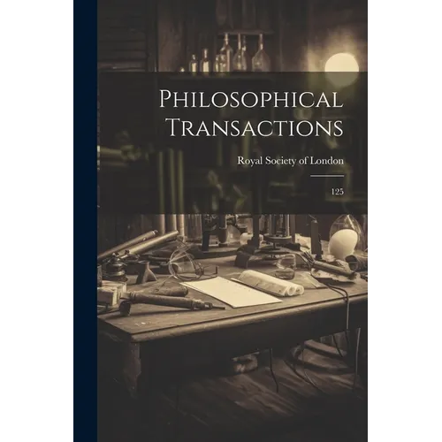 Philosophical Transactions: 125