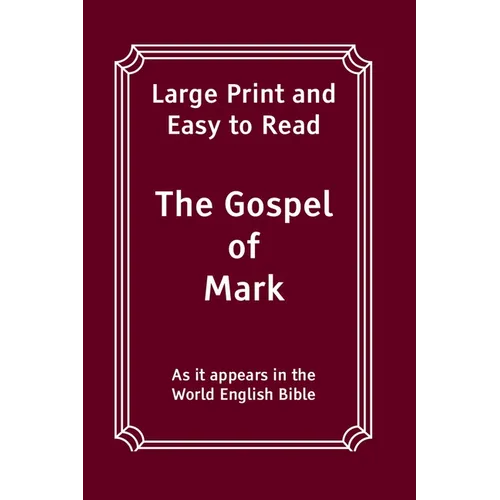 The Gospel of Mark: Large Print and Easy to Read