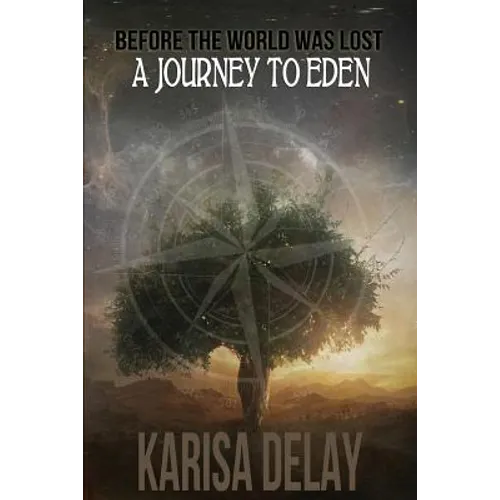 Before the World Was Lost: A Journey to Eden