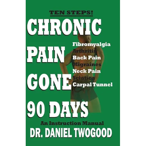 Chronic Pain Gone 90 Days - Paperback