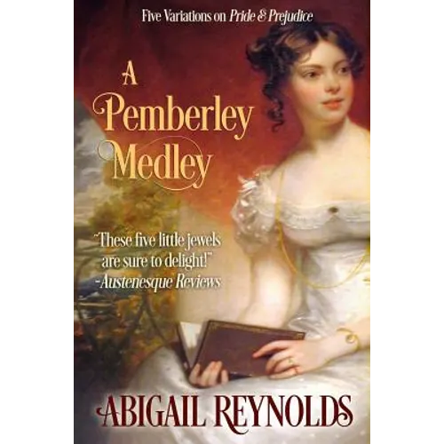 A Pemberley Medley: Five Pride & Prejudice Variations