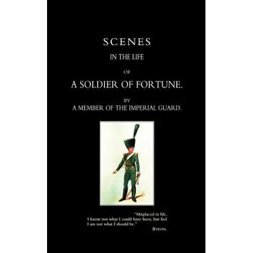 Scenes in the Life of a Soldier of Fortune