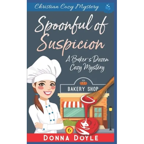 A Spoonful of Suspicion: Christian Cozy Mystery