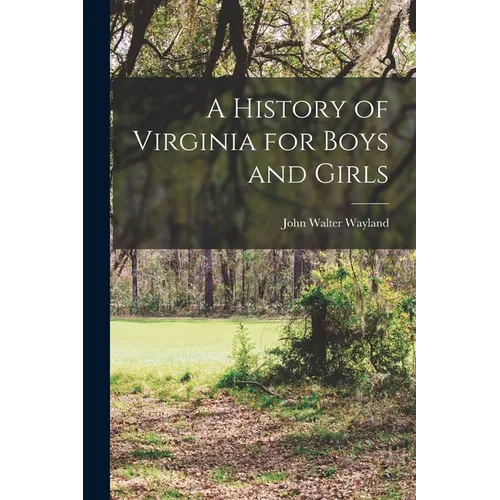 A History of Virginia for Boys and Girls