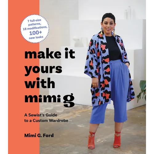 Make It Yours with Mimi G: A Sewist's Guide to a Custom Wardrobe