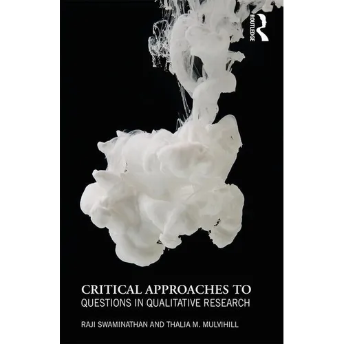 Critical Approaches to Questions in Qualitative Research