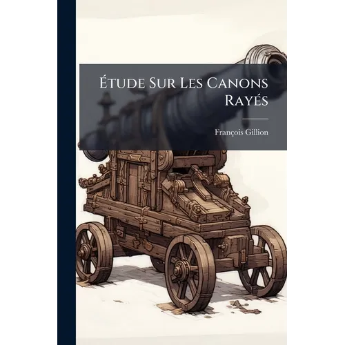 Étude Sur Les Canons Rayés