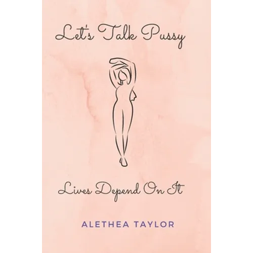 Let's Talk Pussy: Lives Depend On It