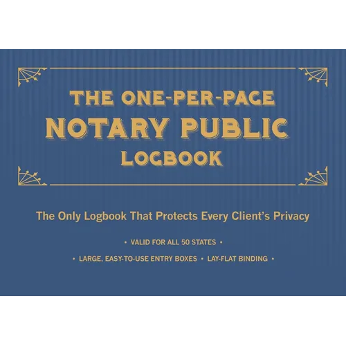 The One-Per-Page Notary Public Logbook: The Only Logbook That Protects Every Client's Privacy