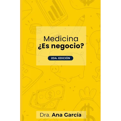 Medicina ¿Es Negocio?: 2da Edición