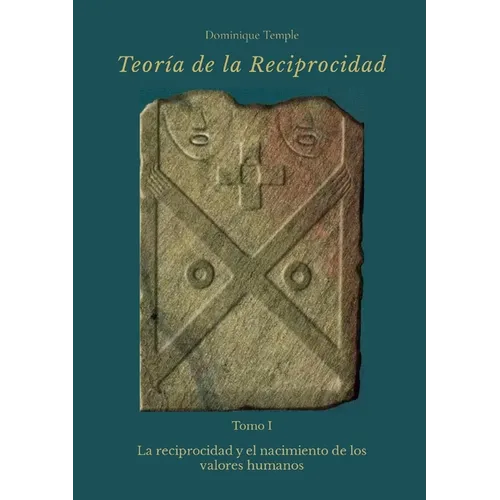 TEORÍA DE LA RECIPROCIDAD - I - La reciprocidad y el nacimiento de los valores humanos