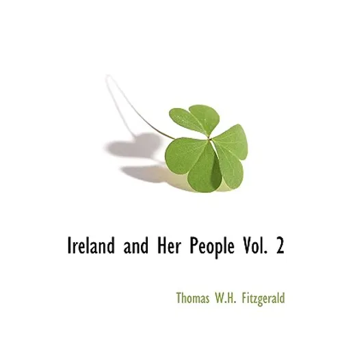 Ireland and Her People Vol. 2
