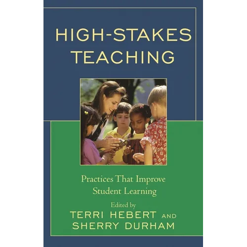 High-Stakes Teaching: Practices That Improve Student Learning