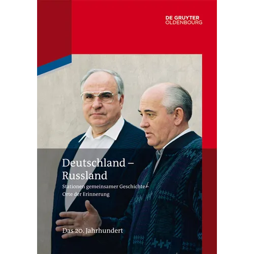 Deutschland - Russland: Band 3. Das 20. Jahrhundert