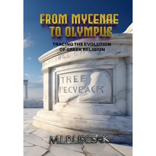 From Mycenae to Olympus: Tracing the Evolution of Greek Religion