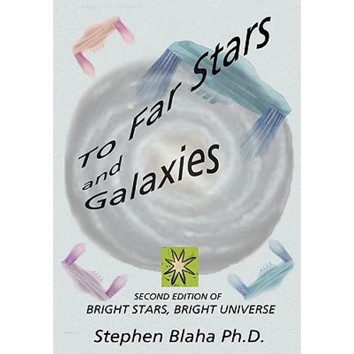 To Far Stars and Galaxies: Second Edition of Bright Stars, Bright Universe