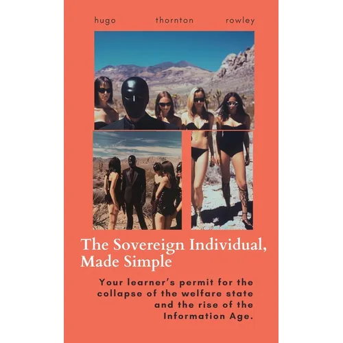 The Sovereign Individual, Made Simple