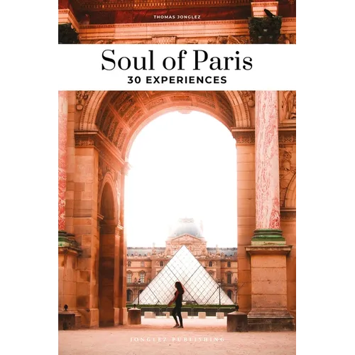 Soul of Paris: 30 Experiences
