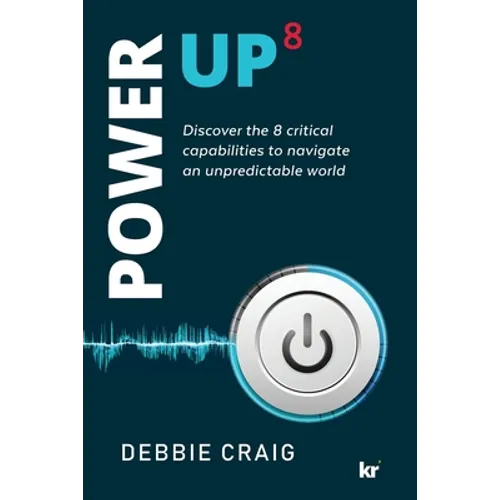 POWER-UP8 Discover the 8 critical capabilities to navigate an unpredictable world