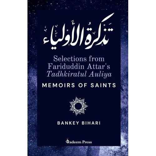 Selections from Fariduddin Attar's Tadhkiratul Auliya - Memoirs of Saints: تذكرة الأول