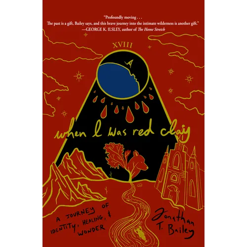 When I Was Red Clay: A Journey of Identity, Healing, and Wonder