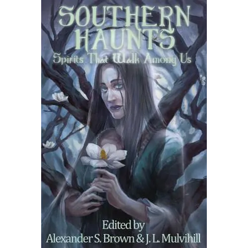 Southern Haunts: Spirits That Walk Among Us