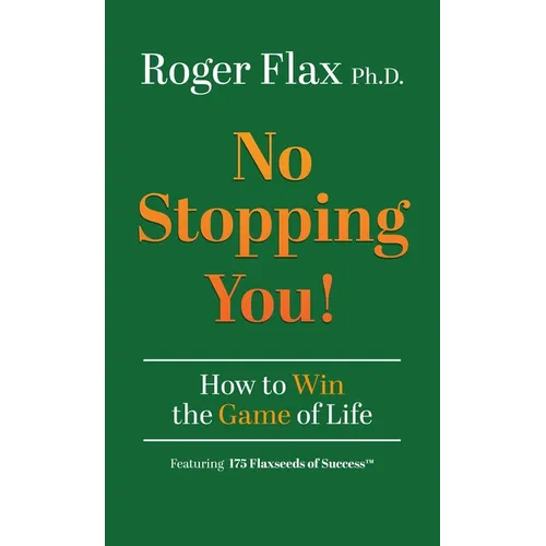 No Stopping You!: How to Win the Game of Life