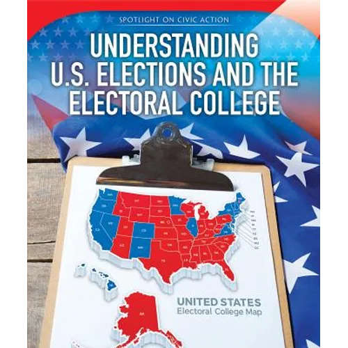 Understanding U.S. Elections and the Electoral College