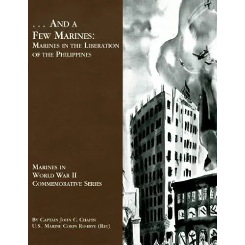 ...And A Few Marines: Marines in the Liberation of the Philippines