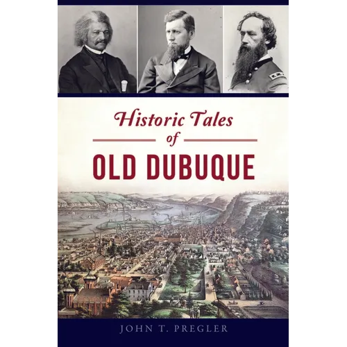 Historic Tales of Old Dubuque