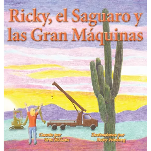 Ricky, el Saguaro y las Gran Máquinas