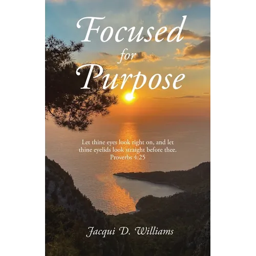 Focused for Purpose