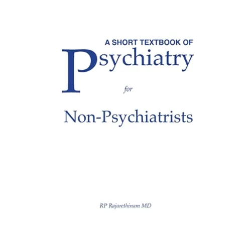 A Short Textbook of Psychiatry for Non-Psychiatrists