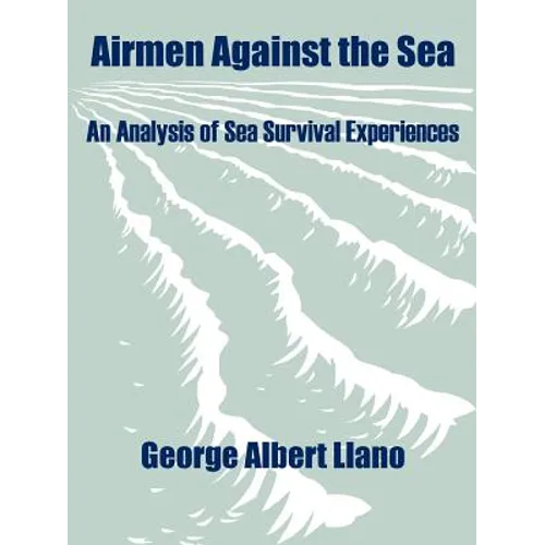 Airmen Against the Sea: An Analysis of Sea Survival Experiences