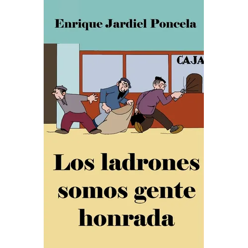 Los ladrones somos gente honrada
