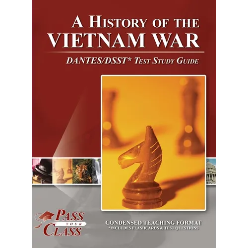 A History of the Vietnam War DANTES / DSST Test Study Guide