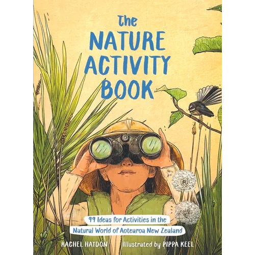 The Nature Activity Book: 99 Ideas for Activities in the Natural World of Aotearoa New Zealand