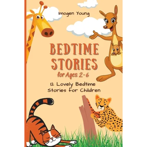 Bedtime Stories for Ages 2-6: 12 Lovely Bedtime Stories for Children
