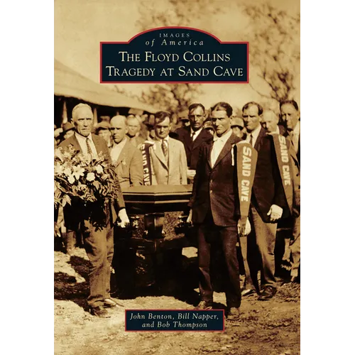 The Floyd Collins Tragedy at Sand Cave