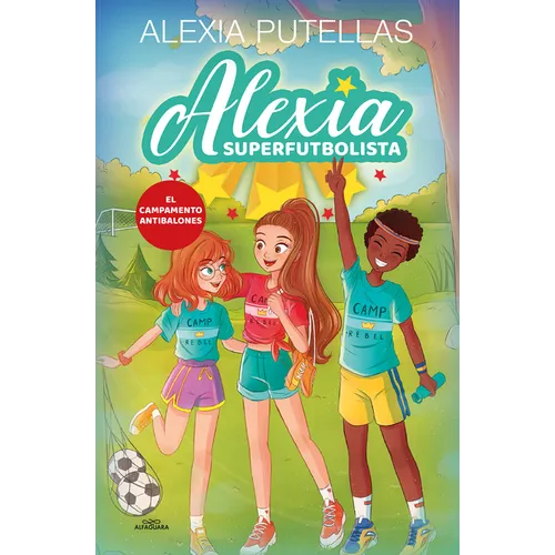 El Campamento Antibalones / The Anti-Soccer Camp