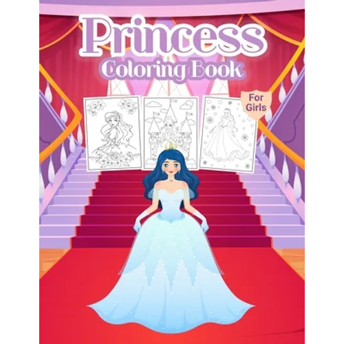 Princess Coloring Book for Girls: Kids Coloring Book Filled with Princesses Designs, Cute Gift for Girls Ages 4-8