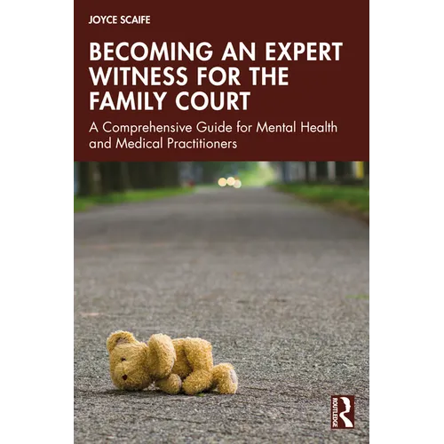 Becoming an Expert Witness for the Family Court: A Comprehensive Guide for Mental Health and Medical Practitioners