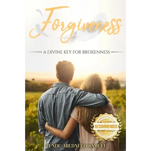 Forgiveness: A Divine Key for Brokenness